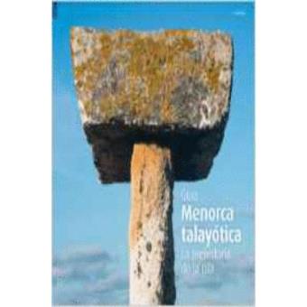 Menorca talayótica: La Prehistoria de la isla - 1