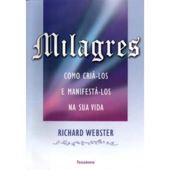 Milagres. Como Cria-Los E Manifesta-Los Na Sua Vida - 1