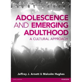 Adolescence and Emerging Adulthood : A Cultural Approach - 1