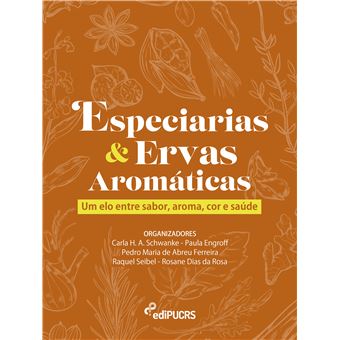 Especiarias E Ervas Aromáticas: Um Elo Entre Sabor, Aroma, Cor E Saúde - 1