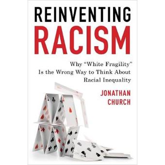 Reinventing Racism Why White Fragility Is The Wrong Way To Think About Racial Inequality - 1