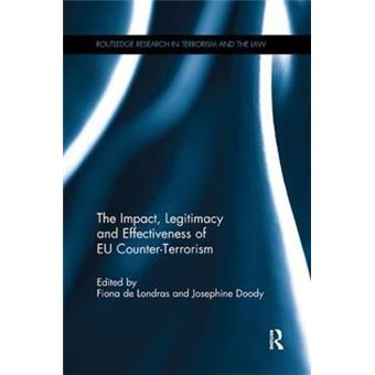 The Impact, Legitimacy And Effectiveness Of Eu Counterterrorism Routledge Research In Terrorism And The Law - 1
