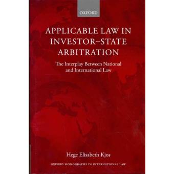 Applicable Law in Investor-state Arbitration - The Interplay Between National and International Law - Hardback - 2013 - 1