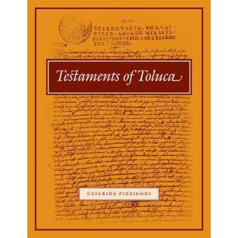 Testaments Of Toluca Edited, Annotated, Translated, And With An Introduction - 1