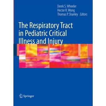 The Respiratory Tract in Pediatric Critical Illness and Injury - Paperback - 2008 - 1