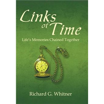 Links of Time - Life's Memories Chained Together - Hardback - 2009 - 1