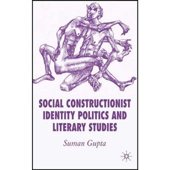 Social Constructionist Identity Politics and Literary Studies - Hardback - 2007 - 1