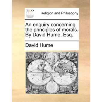 An Enquiry Concerning the Principles of Morals. by David Hume, Esq. - Paperback / softback - 2010 - 1