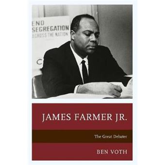James Farmer Jr The Great Debater Lexington Studies In Political Communication - 1