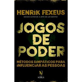 Jogos De Poder. Métodos Simpáticos Para Influenciar Pessoas - 1