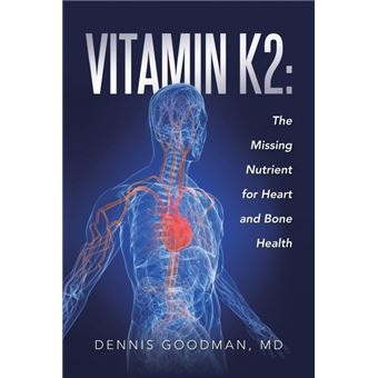 Vitamin K2 - The Missing Nutrient for Heart and Bone Health - Paperback / softback - 2015 - 1