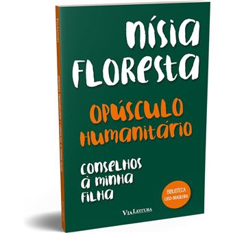 Opúsculo Humanitário E Conselhos À Minha Filha - Nísia Floresta - 1