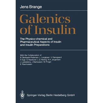 Galenics of Insulin - The Physico-Chemical and Pharmaceutical Aspects of Insulin and Insulin Preparations - Paperback / softback - 2012 - 1