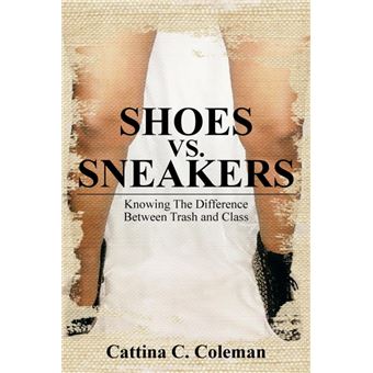 Shoes vs. Sneakers - Knowing the Difference Between Trash and Class - Paperback / softback - 2013 - 1