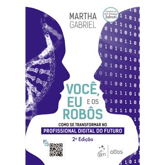 Você, Eu E Os Robôs - Como Se Transformar No Profissional Digital Do Futuro - 1