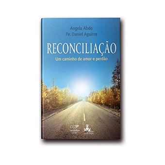 Reconciliação. Um Caminho de Amor e de Perdão - 1