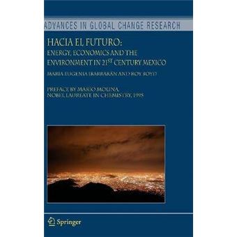 Hacia El Futuro - Energy, Economics and the Environment in 21st Century Mexico - Hardback - 2006 - 1