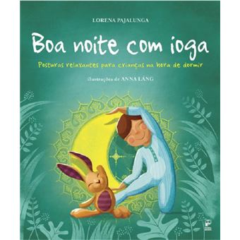 Boa noite com Ioga: posturas relaxantes para crianças na hora de dormir - 1