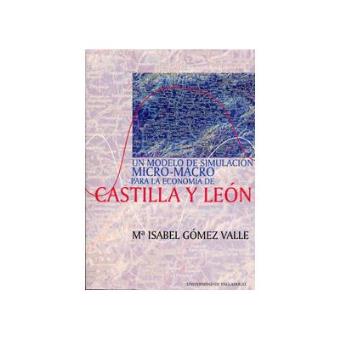 Modelo De Simulacion Micro-Macro Para La Economia De Castilla Y Leon, Un - 1