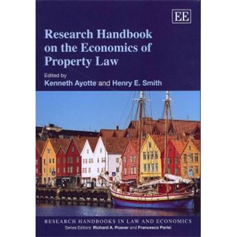 Research Handbook On The Economics Of Property Law Research Handbooks In Law And Economics Series - 1