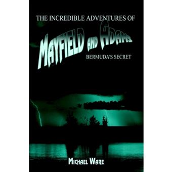 The Incredible Adventures of Mayfield and Adams - Bermuda's Secret - Paperback / softback - 2006 - 1