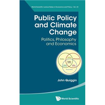 Public Policy And Climate Change: Politics, Philosophy And Economics (World Scientific Lecture Notes in Economics and Policy) - 1