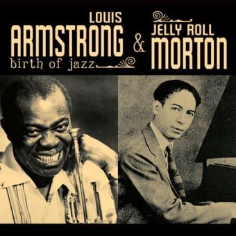 Armstrong, Louis & Jelly Roll Morton-Birth Of Jazz - 1