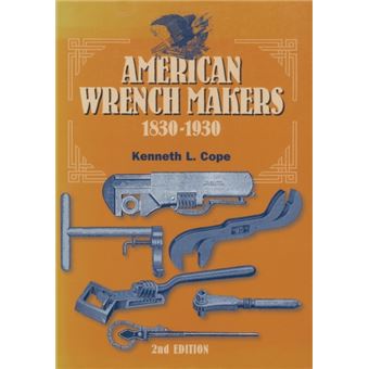 American Wrench Makers 18301930 - 1