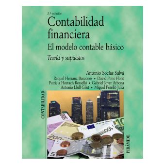 Contabilidad financiera. El modelo contable básico / Financial accounting. The basic model : Teoría y supuestos / Theory and Assumptions - 1