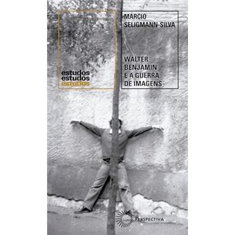 Walter Benjamin E A Guerra De Imagens - 1