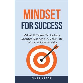 Mindset For Success What It Takes To Unlock Greater Success In Your Life Work  Leadership - 1