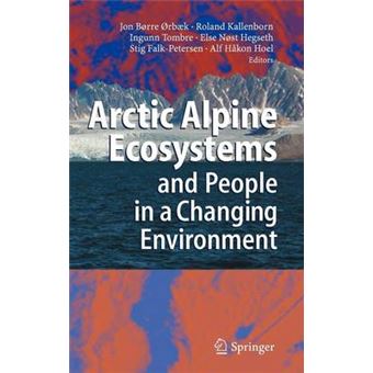 Arctic Alpine Ecosystems and People in a Changing Environment - Hardback - 2006 - 1