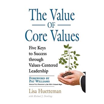 THE Value of Core Values - Five Keys to Success Through Values-Centered Leadership - Paperback - 2012 - 1