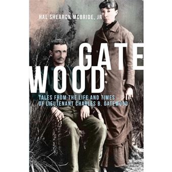 Gatewood - Tales from the Life and Times of Lieutenant Charles B. Gatewood - Paperback / softback - 2014 - 1