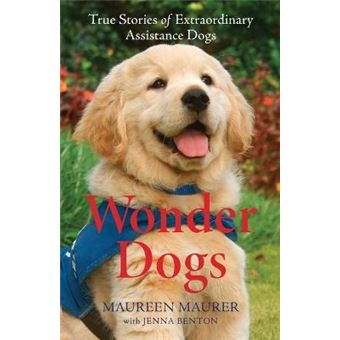 Wonder Dogs True Stories Of Extraordinary Assistance Dogs - 1