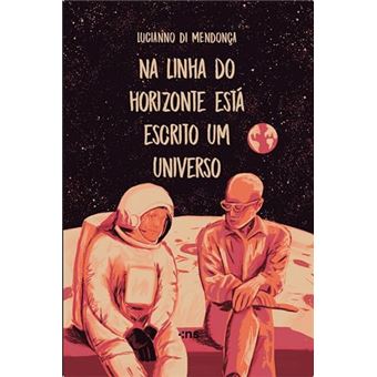 Na Linha Do Horizonte Esta Escrito Um Universo - 1