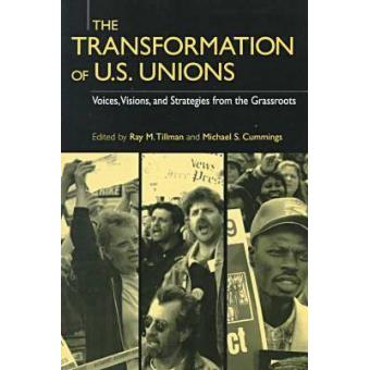 The Transformation of U.S.Unions - Voices, Visions and Strategies from the Grassroots - Paperback - 1999 - 1