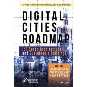 Digital Cities Roadmap Iotbased Architecture And Sustainable Buildings Advances In Learning Analytics For Intelligent Cloudiot Systems - 1