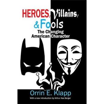 Heroes, Villains, And Fools The Changing American Character - 1