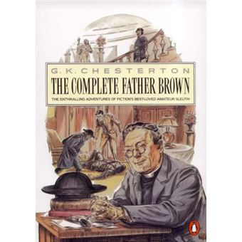 The Penguin Complete Father Brown : The Enthralling Adventures of Fiction's Best-loved Amateur Sleuth - 1