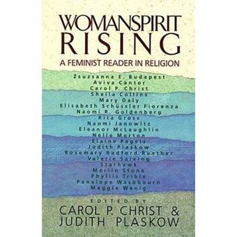Womanspirit Rising A Feminist Reader In Religion