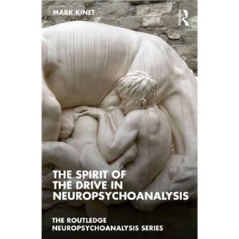 The Spirit Of The Drive In Neuropsychoanalysis - 1