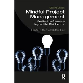 Mindful Project Management Resilient Performance Beyond The Risk Horizon - 1