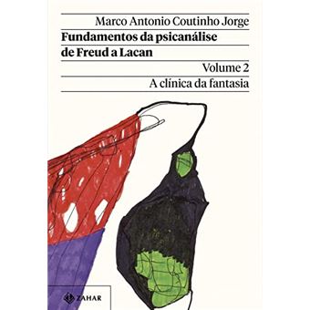 Fundamentos Da Psicanálise De Freud A Lacan - Vol. 2 - 1