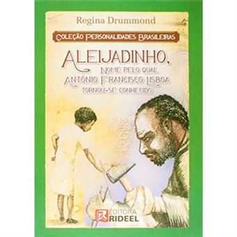 Aleijadinho, Nome Pelo Qual Antônio Francisco Lisboa Tornou-Se Conhecido - Coleção Personalidades Brasileiras - 1