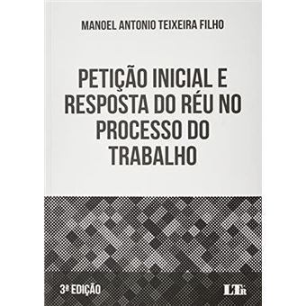 Petição Inicial E Resposta Do Réu No Processo Do Trabalho - 1