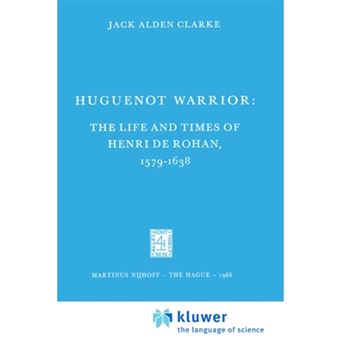 Huguenot Warrior - The Life and Times of Henri De Rohan, 1579-1638 - Hardback - 1967 - 1