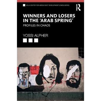 Winners And Losers In The Arab Spring Profiles In Chaos Ucla Center For Middle East Development Cmed - 1