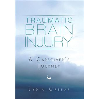 Traumatic Brain Injury - A Caregiver's Journey - Hardback - 2014 - 1