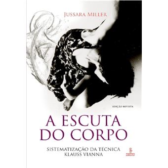A escuta do corpo: sistematização da técnica Klauss Vianna - 1